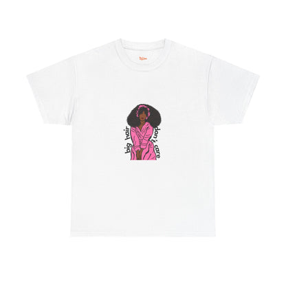 Big Hair, Don't Care Tee