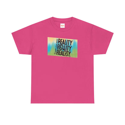 Create Your Own Reality Tee