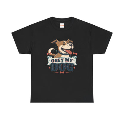 Obey My Dog T-Shirt — Happy Dog Graphic Tee