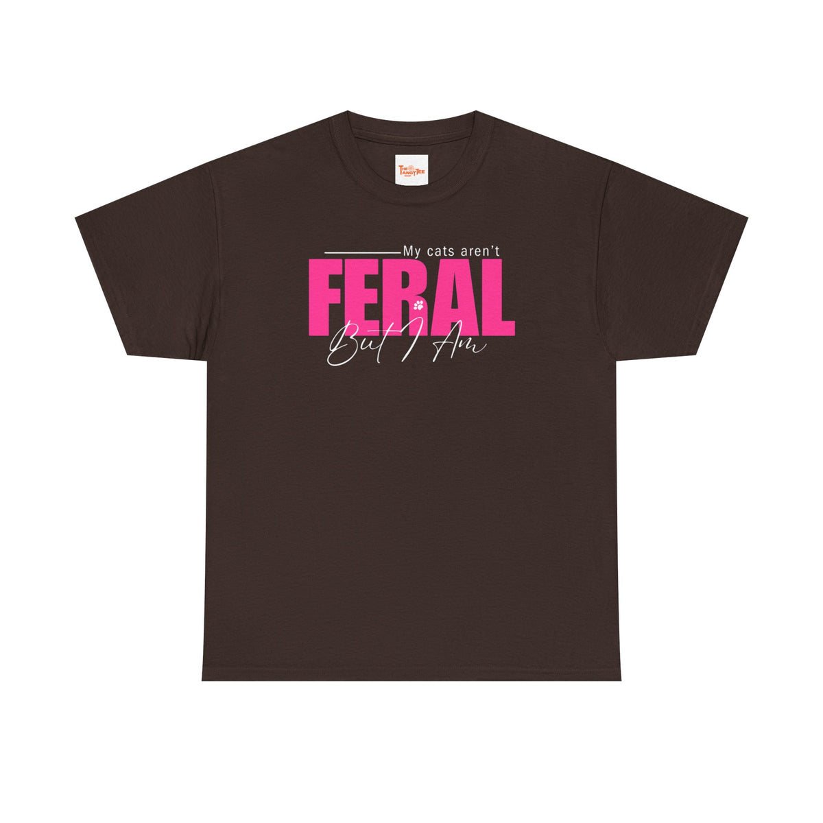 Cat Lover T-Shirt - My Cats Aren't Feral But I Am