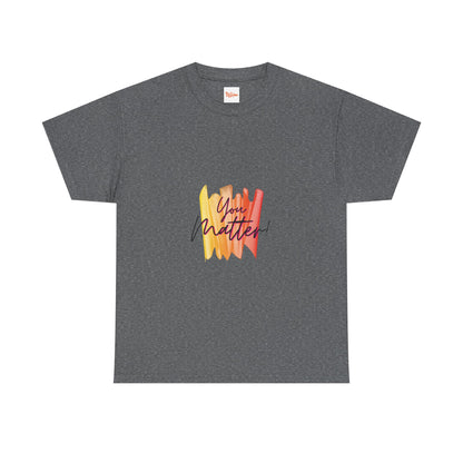 You Matter Unisex Tee