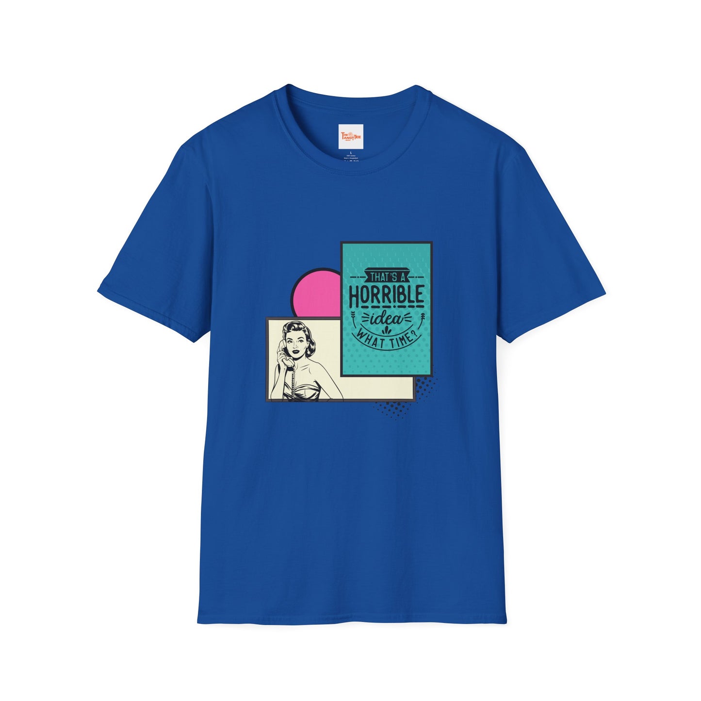 Funny Graphic Unisex Tee - That's a Horrible Idea