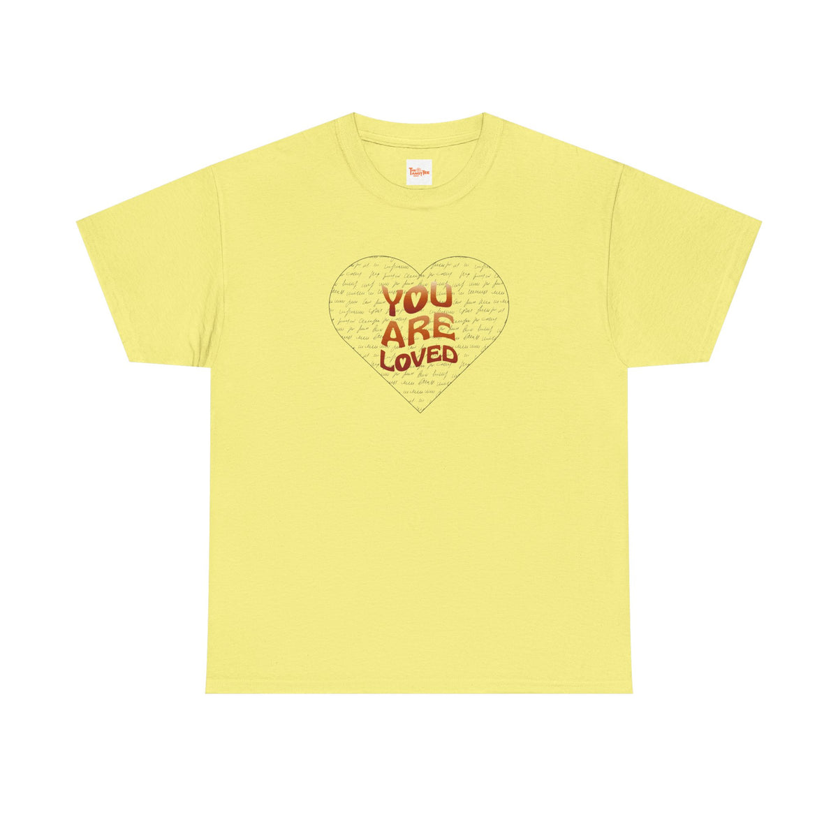 You Are Loved Heart T-Shirt — Inspirational Graphic Tee