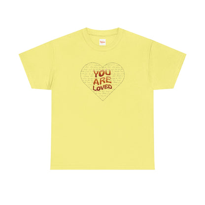You Are Loved Heart T-Shirt — Inspirational Graphic Tee