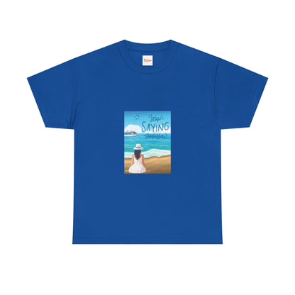 Stop Saying Tomorrow Unisex Tee