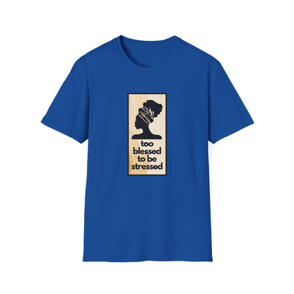 Too Blessed Unisex T-Shirt
