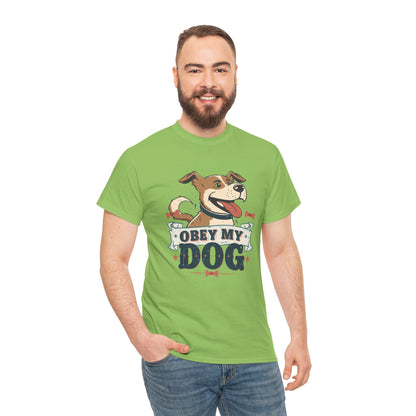Obey My Dog T-Shirt — Happy Dog Graphic Tee