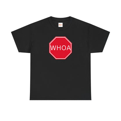 Whoa Graphic Red Octagon Sign Unisex Tee