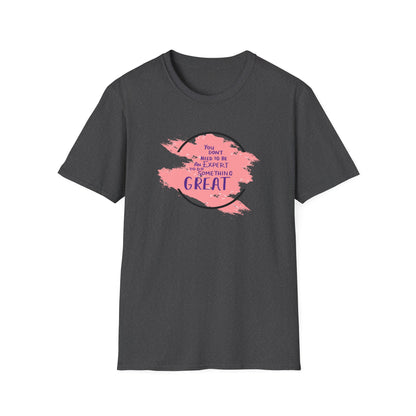 You Don't Need to Be an Expert Tee — Pink Paint Splash Inspirational T-Shirt