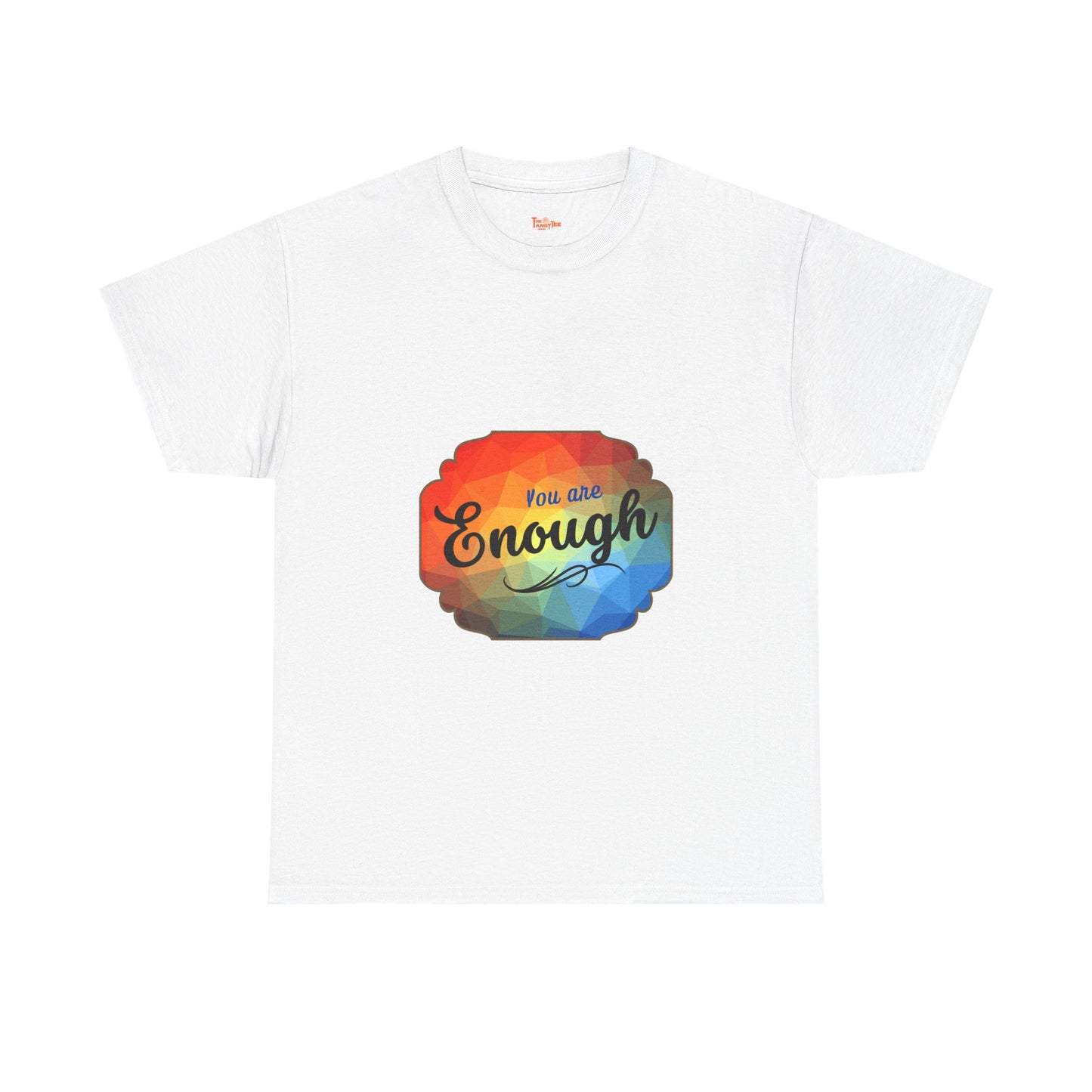 You are Enough T-Shirt