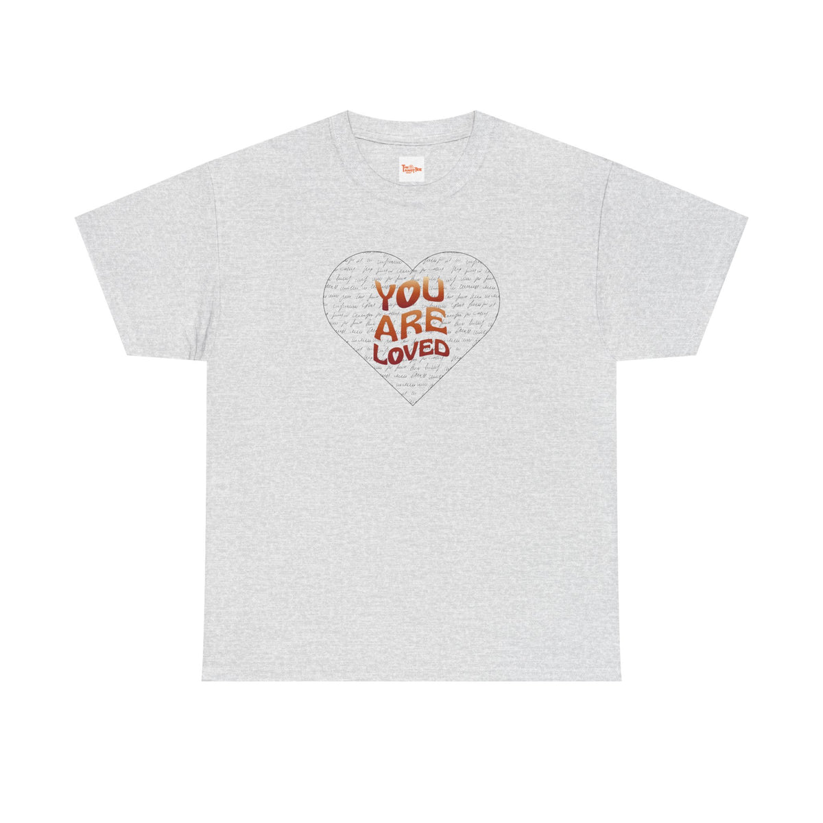 You Are Loved Heart T-Shirt — Inspirational Graphic Tee