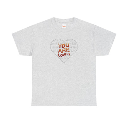 You Are Loved Heart T-Shirt — Inspirational Graphic Tee