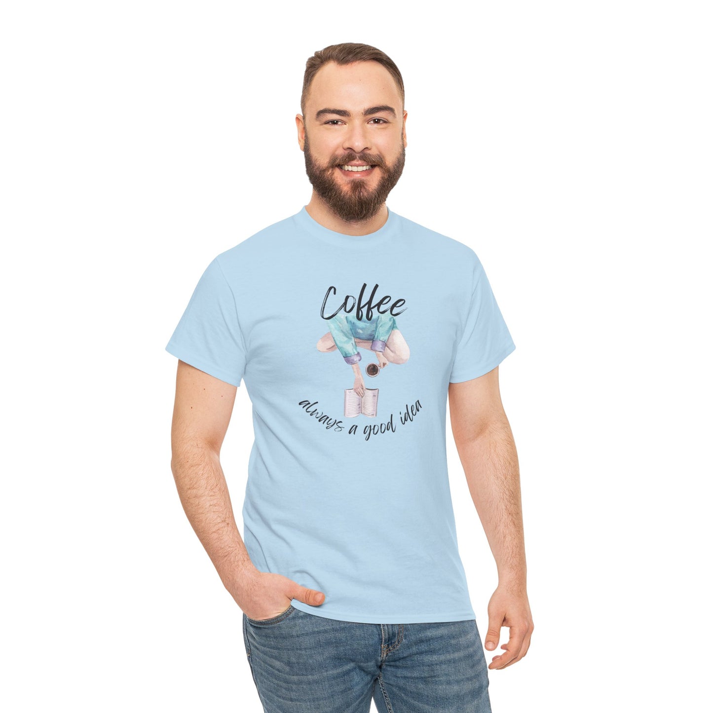 Coffee Always a Good Idea Tee