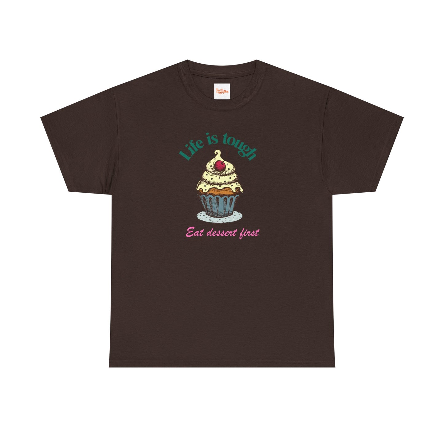 Cupcake Tee - Life is Short, Eat Dessert First Unisex Heavy Cotton
