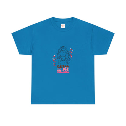 Coffee is my Valentine Unisex Tee