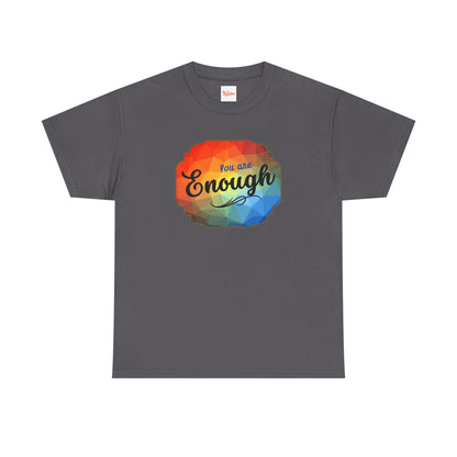 You are Enough T-Shirt