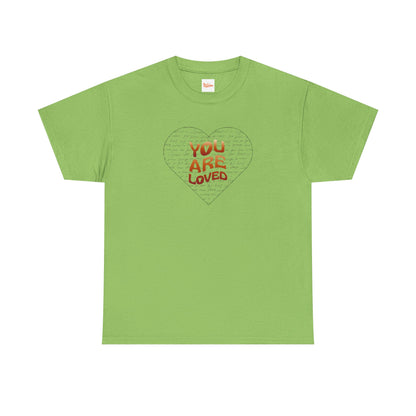 You Are Loved Heart T-Shirt — Inspirational Graphic Tee