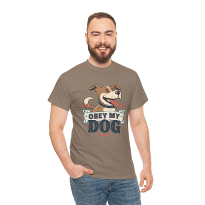 Obey My Dog T-Shirt — Happy Dog Graphic Tee