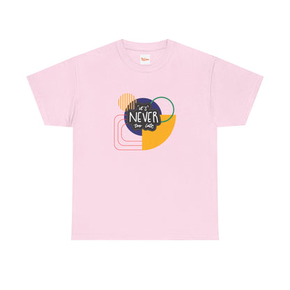 Graphic Tee - It's Never Too Late Retro Design