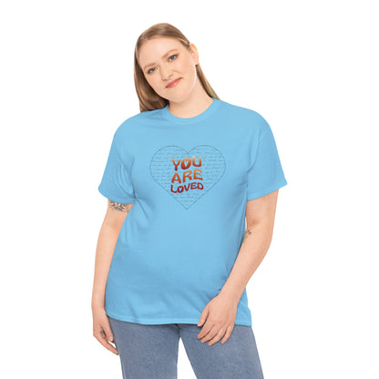 You Are Loved Heart T-Shirt — Inspirational Graphic Tee
