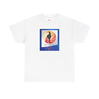 Be Your Own Hero Tee