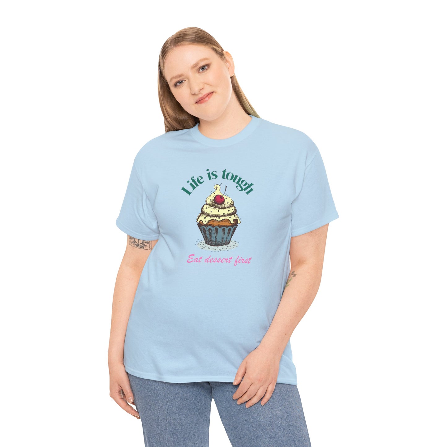 Cupcake Tee - Life is Short, Eat Dessert First Unisex Heavy Cotton