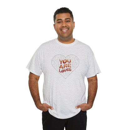 You Are Loved Heart T-Shirt — Inspirational Graphic Tee