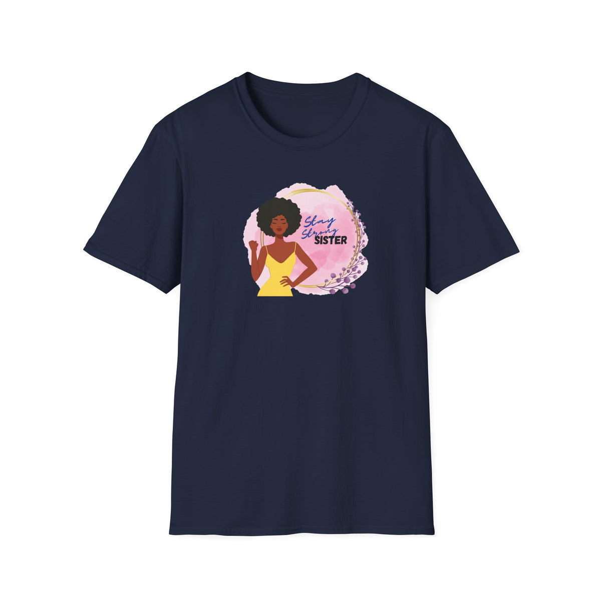 Stay Strong, Sister T-Shirt — Black Woman Fist Graphic