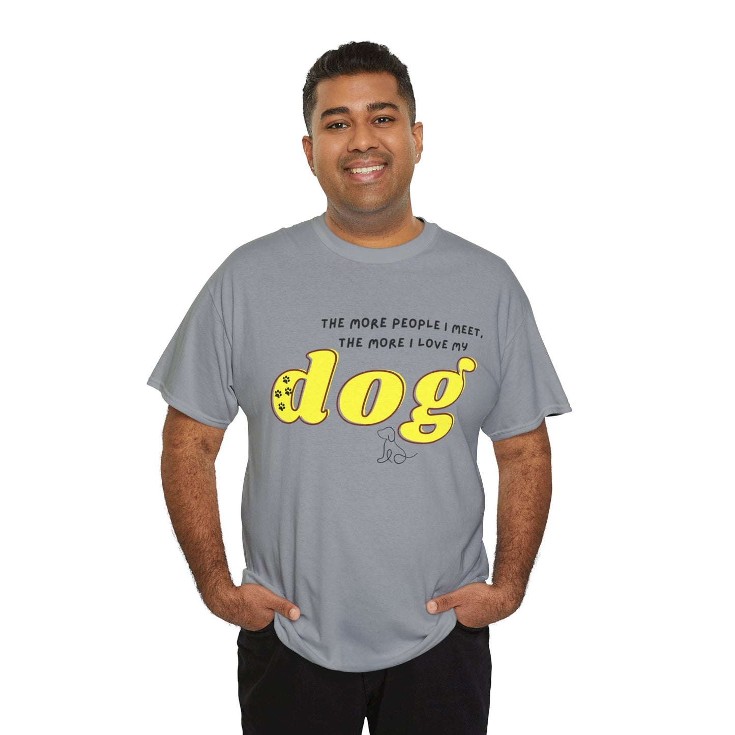 'The More People I Meet, The More I Love My Dog' Dog Lover T-Shirt