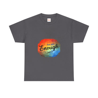 You are Enough T-Shirt