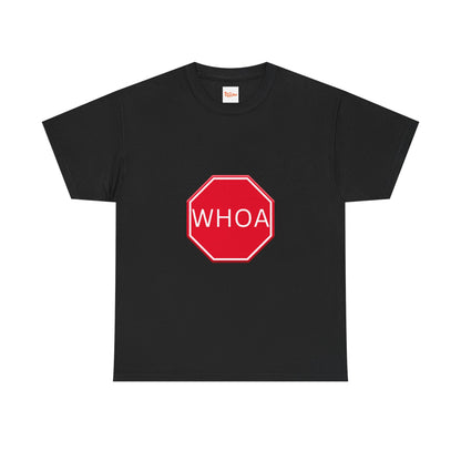 Whoa Graphic Red Octagon Sign Unisex Tee