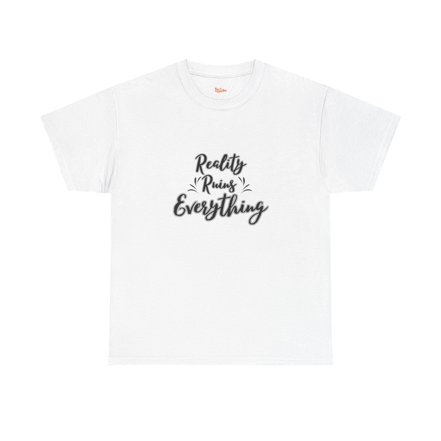 Reality Ruins Everything Tee