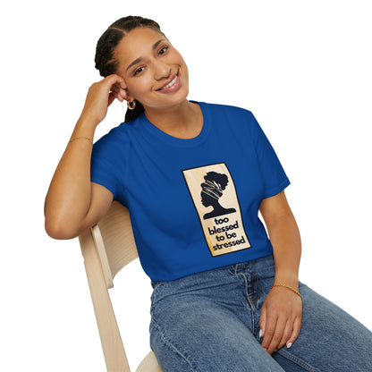 Too Blessed Unisex T-Shirt