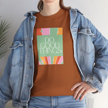 Good Things Unisex Tee, Graphic T-Shirt