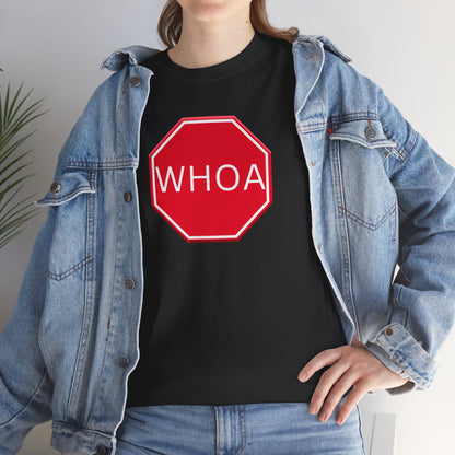 Whoa Graphic Red Octagon Sign Unisex Tee