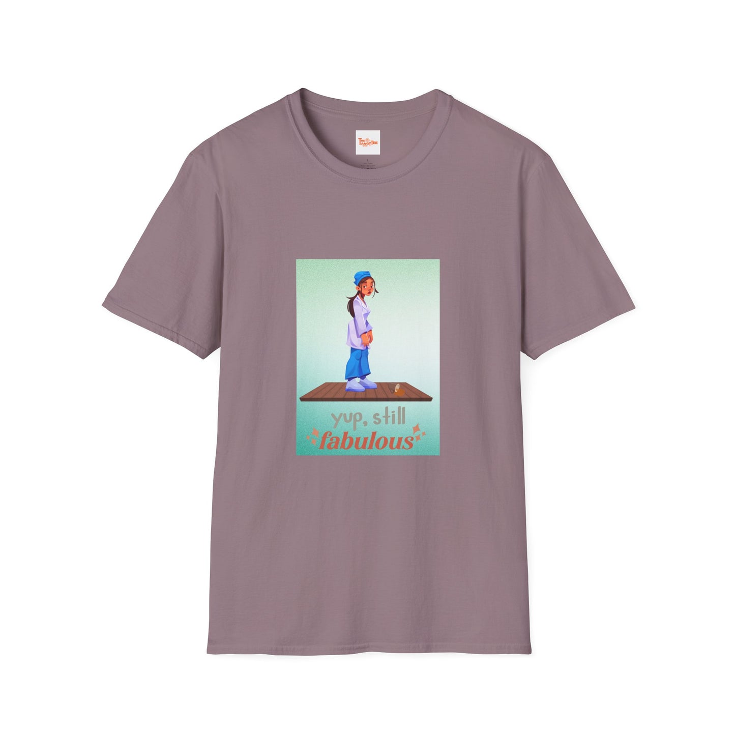 Yup, Still Fabulous T-Shirt