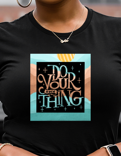 Graphic Unisex Tee - Do Your Own Thing Design