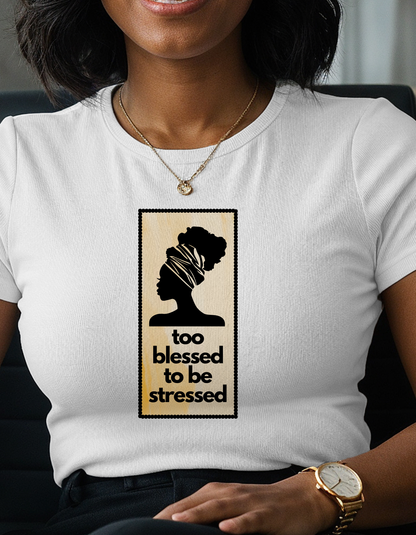 Too Blessed Unisex T-Shirt
