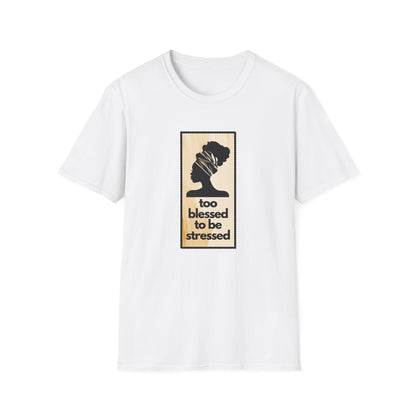 Too Blessed Unisex T-Shirt