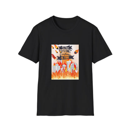 Everything's Fine Graphic Unisex T-Shirt