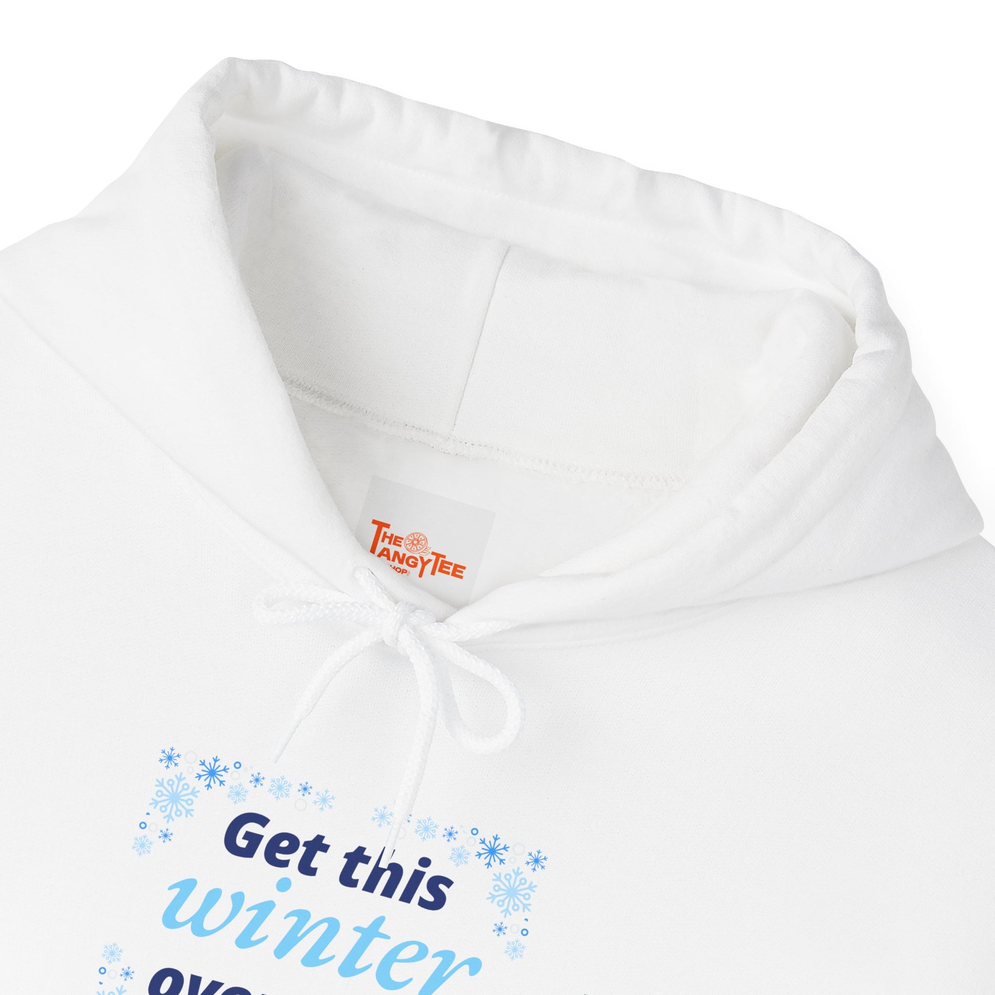 Hooded Sweatshirt - Get this Winter Over With Design