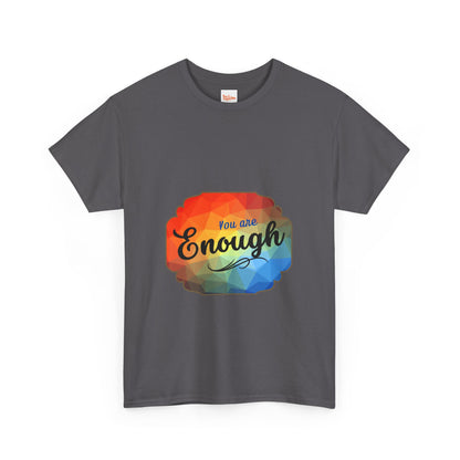 You are Enough T-Shirt