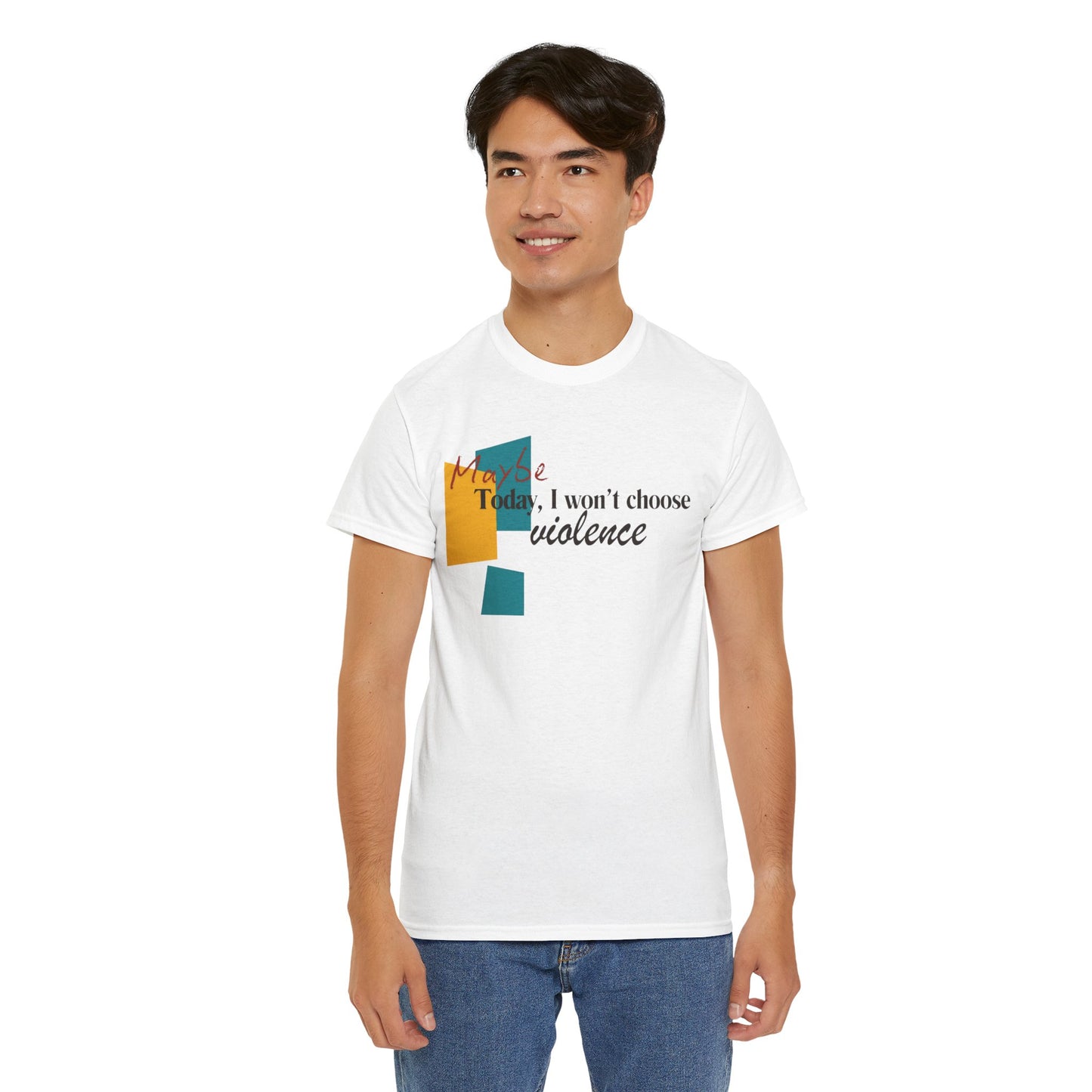 T-Shirt Maybe Today I Won't Choose Violence Unisex Tee