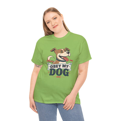 Obey My Dog T-Shirt — Happy Dog Graphic Tee