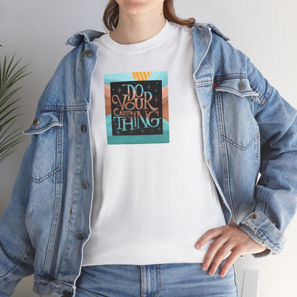 Graphic Unisex Tee - Do Your Own Thing Design