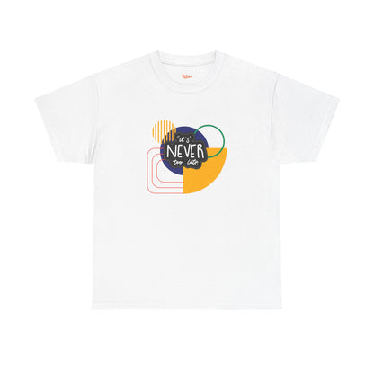 Graphic Tee - It's Never Too Late Retro Design