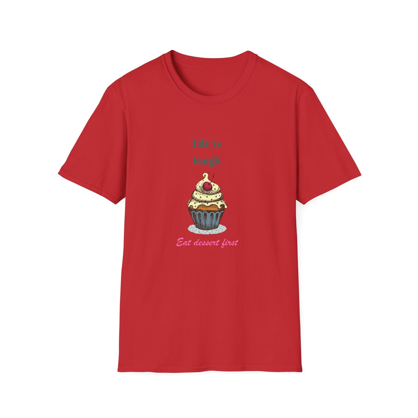 Cupcake Lover T-Shirt - Life is Short Eat Dessert First
