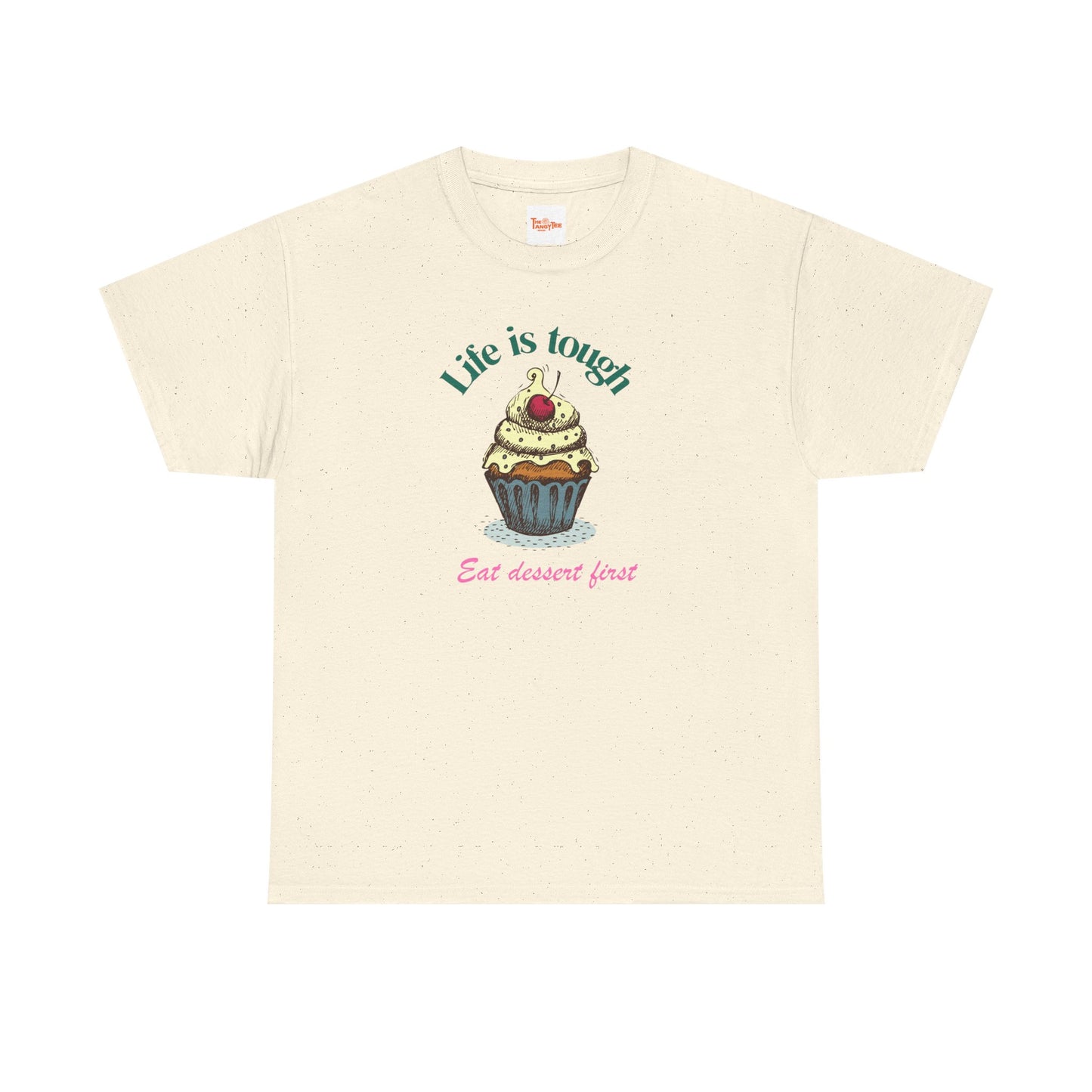 Cupcake Tee - Life is Short, Eat Dessert First Unisex Heavy Cotton