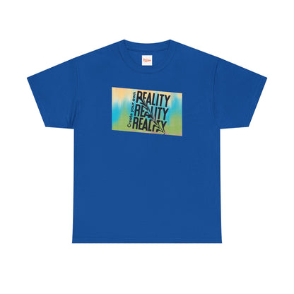 Create Your Own Reality Tee