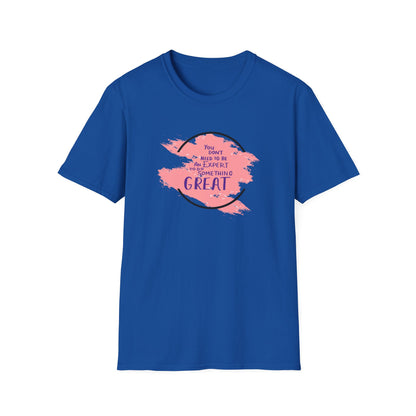 You Don't Need to Be an Expert Tee — Pink Paint Splash Inspirational T-Shirt